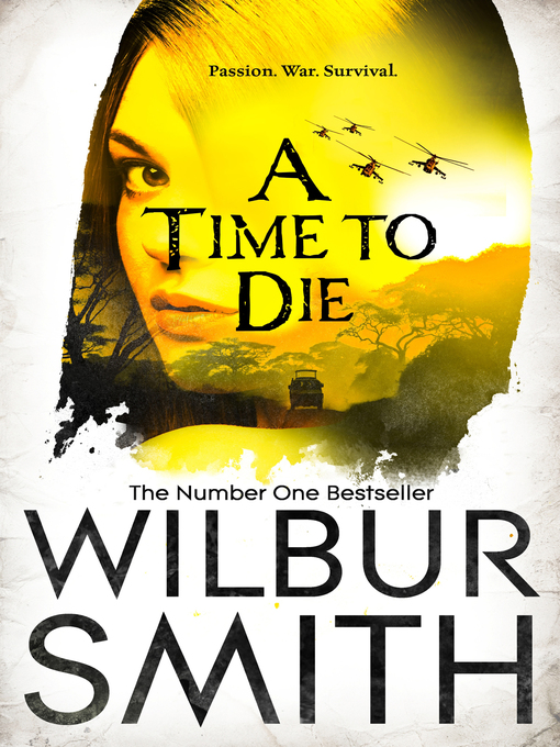 Title details for A Time to Die by Wilbur Smith - Wait list